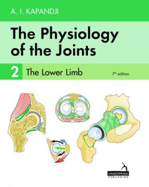 The Physiology of Joints Vol 2: Lower Limb