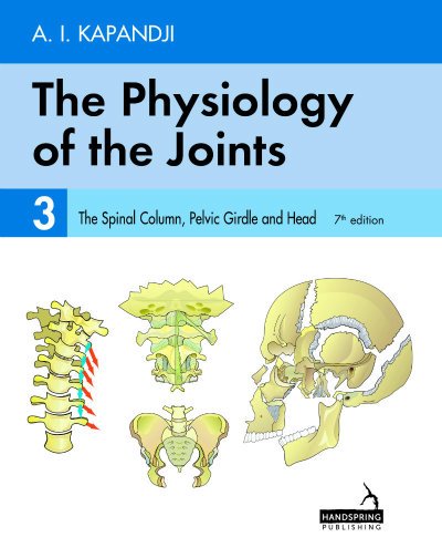 The Physiology of Joints Vol 3: The Spinal Column, Pelvic Girdle and Head